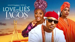 Read more about the article Love & Lies In Lagos (2024) – Nollywood Movie