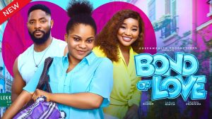 Read more about the article Bond of Love (2024) – Nollywood Movie