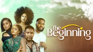 Read more about the article The Beginning (2024) – Nollywood Movie