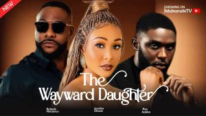 Read more about the article The Wayward Daughter (2024) – Nollywood Movie