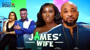 Read more about the article James Wife (2024) – Nollywood Movie