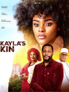 Read more about the article Kayla’s Kin (2024) – Nollywood Movie