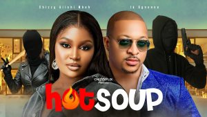 Read more about the article Hot Soup (2024) – Nollywood Movie