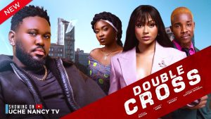 Read more about the article Double Cross (2024) – Nollywood Movie