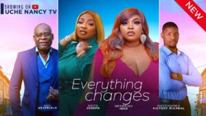 Read more about the article Everything Changes (2024) – Nollywood Movie