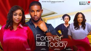 Read more about the article Forever Begins Today (2024) – Nollywood Movie