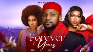 Read more about the article Forever Yours (2024) – Nollywood Movie