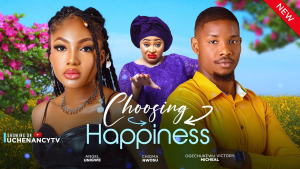 Read more about the article Choosing Happiness (2024) – Nollywood Movie