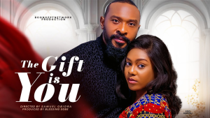 Read more about the article The Gift is You (2024) – Nollywood Movie