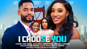 Read more about the article I Choose You (2024) – Nollywood Movie