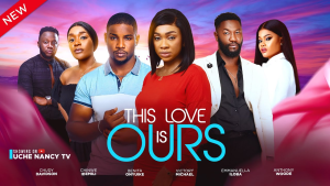 Read more about the article This Love is Ours (2024) – Nollywood Movie