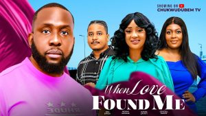 Read more about the article When Love Found Me (2024) – Nollywood Movie