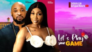 Read more about the article Let’s Play Your Game (2024) – Nollywood Movie