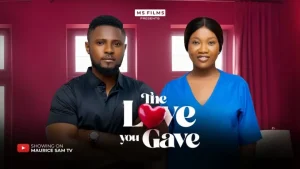 Read more about the article The Love You Gave (2024) – Nollywood Movie