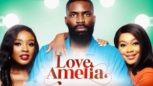 Read more about the article Love, Amelia (2024) – Nollywood Movie