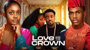 Read more about the article Love and the Crown (2024) – Nollywood Movie