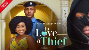 Read more about the article To Love a Thief (2024) – Nollywood Movie