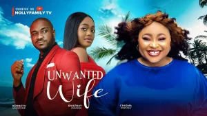 Read more about the article Unwanted Wife (2025) – Nollywood Movie