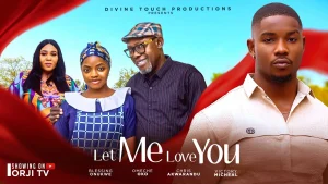 Read more about the article Let Me Love You (2025) – Nollywood Movie