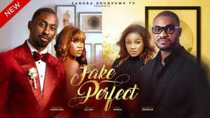 Read more about the article Fake Perfect (2025) – Nollywood Movie