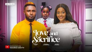 Read more about the article Love and Sacrifice (2025) – Nollywood Movie