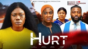 Read more about the article HURT (2024) – Nollywood Movie