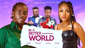 Read more about the article In a Better World (2024) – Nollywood Movie