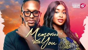 Read more about the article Memories With You (2025) – Nollywood Movie