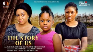 Read more about the article The Story of Us (2025) – Nollywood Movie