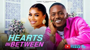 Read more about the article Hearts in Between (2025) – Nollywood Movie