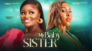 Read more about the article My Baby Sister (2024) – Nollywood Movie