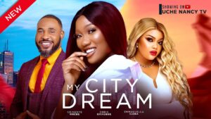 Read more about the article My City Dream (2024) – Nollywood Movie