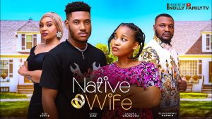 Read more about the article Native Wife (2024) – Nollywood Movie