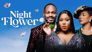 Read more about the article Night Flower (2024) – Nollywood Movie