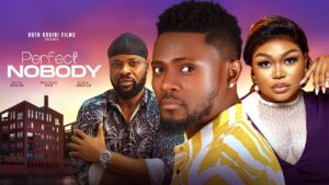 Read more about the article Perfect Nobody (2024) – Nollywood Movie