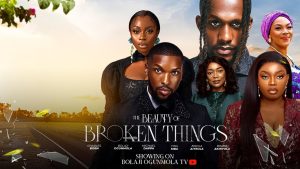 Read more about the article The Beauty Of Broken Things – Nollywood Movie