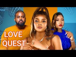 Read more about the article Love Quest (2025) – Nollywood Movie