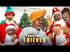 Read more about the article Christmas Thieves (2024) – Nollywood Movie