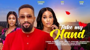 Read more about the article Take My Hand (2024) – Nollywood Movie