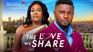 Read more about the article The Love We Share (2024) – Nollywood Movie