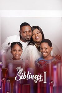 Read more about the article My Siblings and I Season 2 (Complete) – Nollywood Series