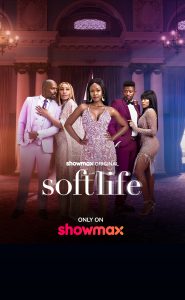 Read more about the article Soft Life (2024) Season 1 (Complete) – SA Series