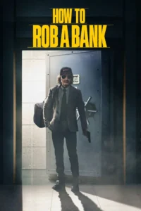 Read more about the article How to Rob a Bank (2024)